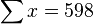 \sum{x} = 598